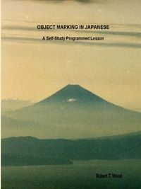 OBJECT MARKING IN JAPANESE - Robert Wood T