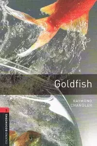 OBL 3E 3 Goldfish (lektura,trzecia edycja,3rd/third edition) - Raymond Chandler