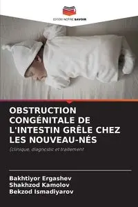 OBSTRUCTION CONGÉNITALE DE L'INTESTIN GRÊLE CHEZ LES NOUVEAU-NÉS - Ergashev Bakhtiyor