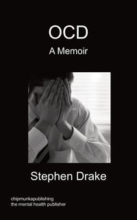 OCD - A Memoir - Stephen Drake