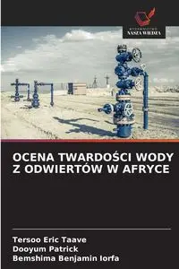 OCENA TWARDOŚCI WODY Z ODWIERTÓW W AFRYCE - Eric Taave Tersoo