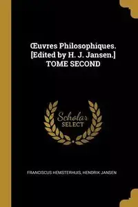 Œuvres Philosophiques. [Edited by H. J. Jansen.] TOME SECOND - Hemsterhuis Franciscus