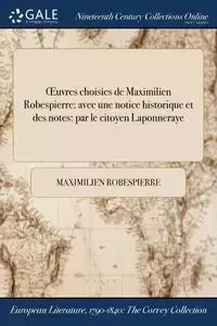 Œuvres choisies de Maximilien Robespierre - Robespierre Maximilien