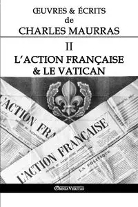 Œuvres et Écrits de Charles Maurras II - Charles Maurras