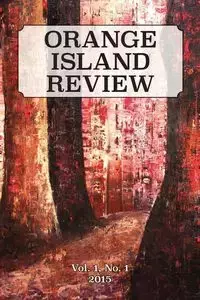 ORANGE ISLAND REVIEW, Vol. 1, No. 1 - Orange Island Arts Foundation