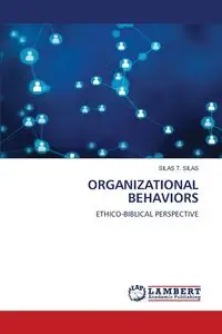 ORGANIZATIONAL BEHAVIORS - Silas Silas T.