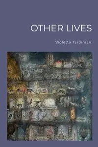 OTHER LIVES - Violetta Tarpinian