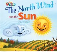 OUR WORLD BRE A1 The North Wind and The Sun Reader - Jill Korey O'Sullivan