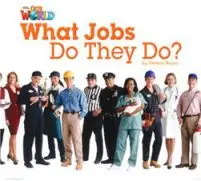 OUR WORLD BRE A1 What Jobs Do They Do? Reader - Reyes Jimena