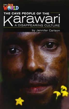 OUR WORLD BRE B1 The Cave People of the Karawari Reader - Jennifer Carlson