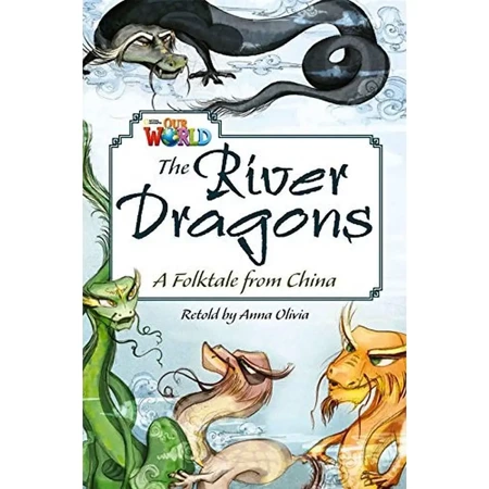 OUR WORLD BRE B1 The River Dragons Reader - Anna Olivia