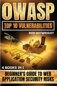 OWASP Top 10 Vulnerabilities - Rob Botwright