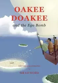 Oakee Doakee and the Ego Bomb - Edward Saugstad