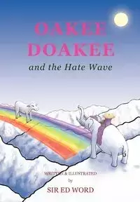 Oakee Doakee and the Hate Wave - Edward Saugstad