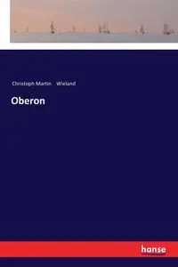 Oberon - Martin Wieland Christoph