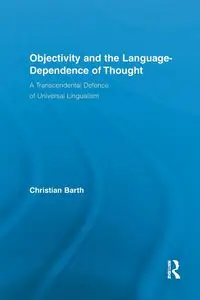 Objectivity and the Language-Dependence of Thought - Christian Barth