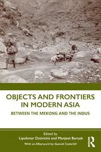 Objects and Frontiers in Modern Asia - Dzüvichü Lipokmar