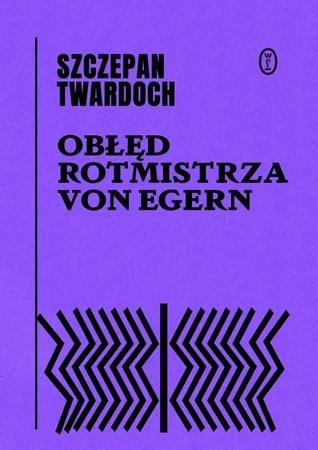 Obłęd rotmistrza von Egern - Szczepan Twardoch