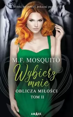 Oblicza miłości T.2 Wybierz mnie - M. F. Mosquito