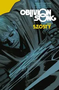 Oblivion Song T.6 Oblivion song - Robert Kirkman, Lorenzo De Felici, Lorenzo De Fel