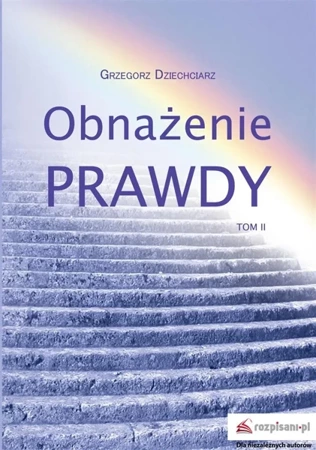 Obnażenie prawdy T.2 - Grzegorz Dziechciarz