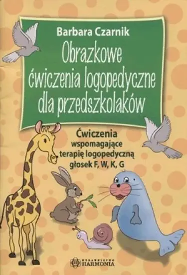 Obrazkowe ćwiczenia logopedyczne... F, W, K, G - Barbara Czarnik