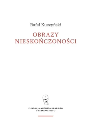 Obrazy Nieskończoności - Rafał Kuczyński