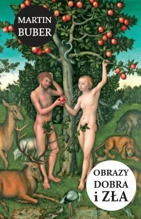 Obrazy dobra i zła - Martin Buber