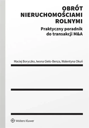 Obrót nieruchomościami rolnymi - Maciej Boryczko (redaktor Naukowy), Iwona Gielo-b