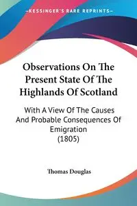 Observations On The Present State Of The Highlands Of Scotland - Douglas Thomas