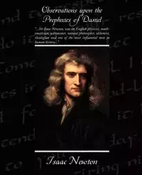 Observations Upon the Prophecies of Daniel - Newton Isaac