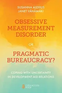 Obsessive Measurement Disorder or Pragmatic Bureaucracy? - Susanna Alexius