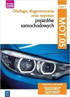 Obsługa, diagnoz oraz naprawa poj. sam. MOT.05 cz1 - praca zbiorowa