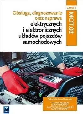 Obsługa, diagnozowanie oraz naprawa.. cz.1 MOT.02. - Grzegorz Dyga, Grzegorz Trawiński