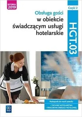 Obsługa gości. Kwal. HGT.03. Podr. cz.2 WSIP - Witold Drogoń, Bożena Granecka-Wrzosek