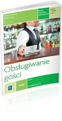 Obsługiwanie gości. Ćwiczenia cz.1 REA - Renata Szajna, Danuta Ławniczak