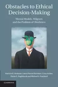 Obstacles to Ethical Decision-Making - Patricia H. Werhane