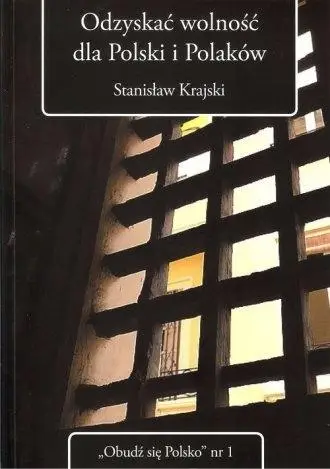 Obudź się Polsko nr 1 Odzyskać wolność dla... - Stanisław Krajski