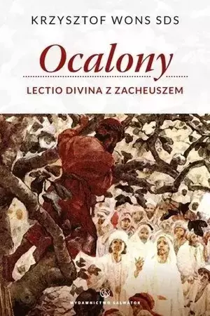 Ocalony Lectio Divina z Zacheuszem - Krzysztof Wons Sds