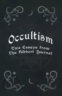 Occultism - Two Essays from the Hibbert Journal - Edward Clodd