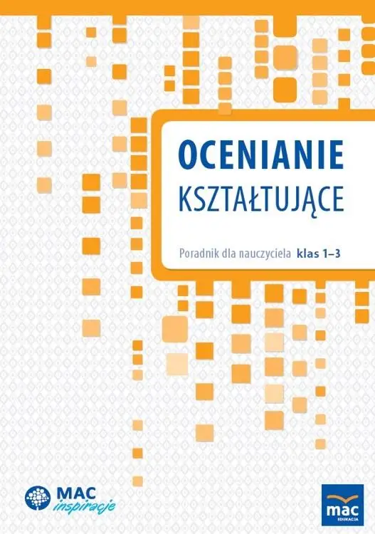 Ocenianie kształtujące. Poradnik dla nauczyciela - praca zbiorowa