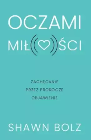 Oczami miłości - Shawn Bolz