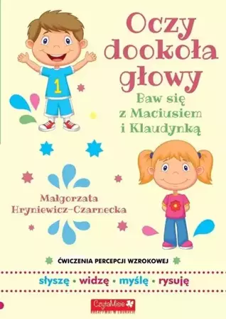 Oczy dookoła głowy. Ćwiczenia percepcji wzrokowej - Małgorzata Hryniewicz-Czarnecka