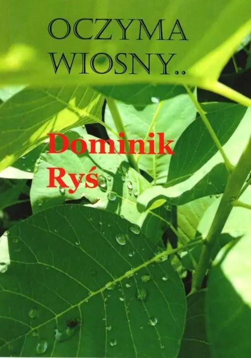 Oczyma wiosny... - Dominik Ryś