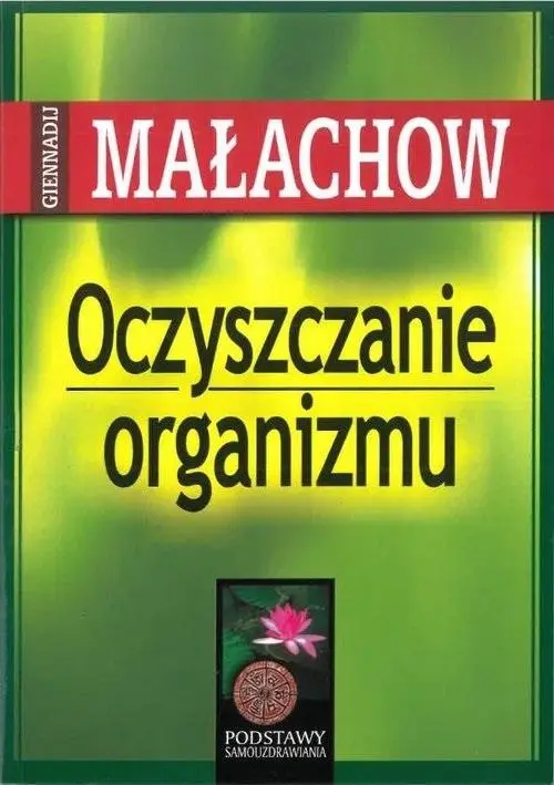 Oczyszczanie organizmu - Giennadij P. Małachow