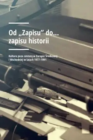 Od Zapisu do zapisu historii - Bogusław Bakuła, Agnieszka Matusiak, Elżbieta Tys