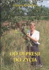 Od depresji do życia - Stefania Korżawska