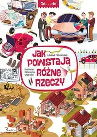 Od...do. Jak powstają różne rzeczy - Liliana Fabisińska