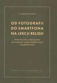 Od fotografii do smartfona na lekcji religii - Krzysztof Mielnicki