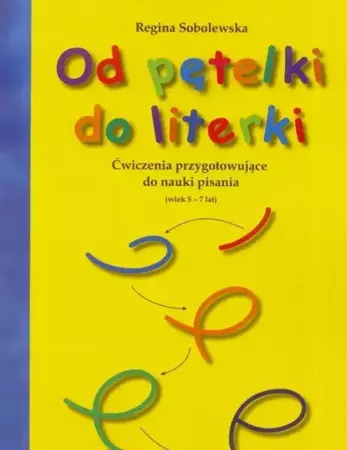 Od pętelki do literki - Regina Sobolewska